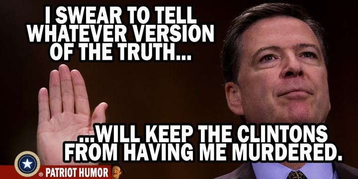 james comey I swear to tell whatever truth will keep the clintons from having me murdered