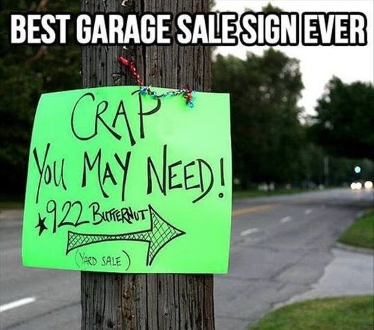 crap you may need garage sale sign