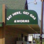 funny restaurant sign eat here get gas and worms