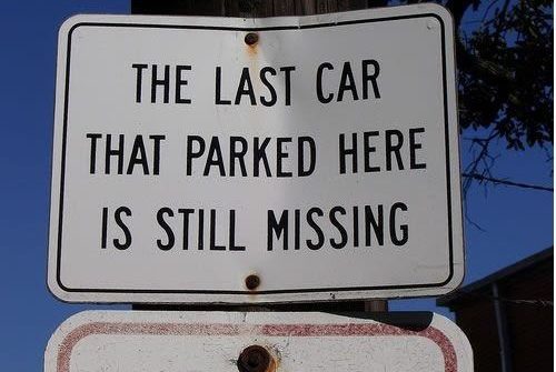 funny sign the last car that parked here is still missing