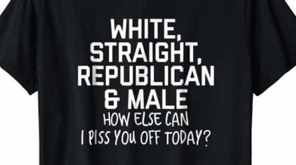 funny white straight republican male t-shirt