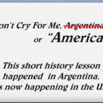 Don't Cry for me Argentina America