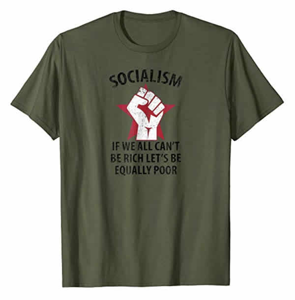 funny socialism t-shirt if we can't all be rich let's be equally poor