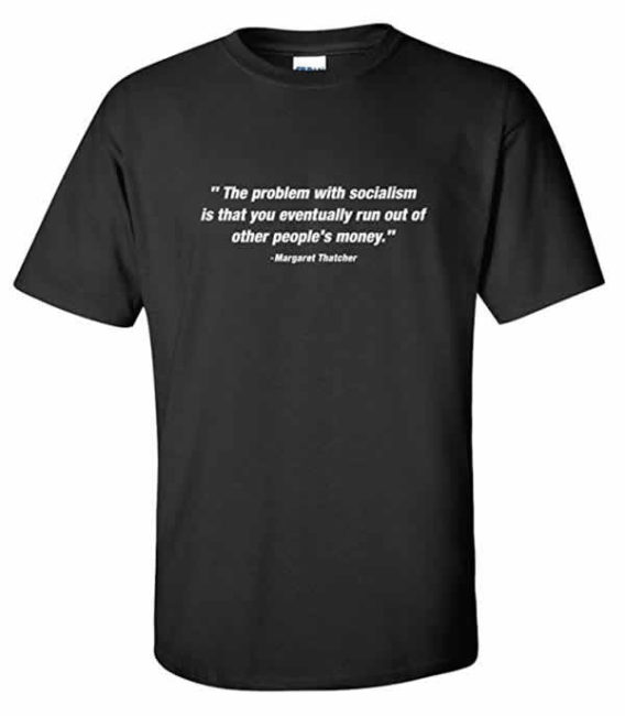 funny socialism t-shirt margaret thatcher quote socialism you run out of other people's money