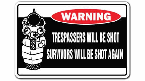 funny trespasser warning sign survivors will be shot again