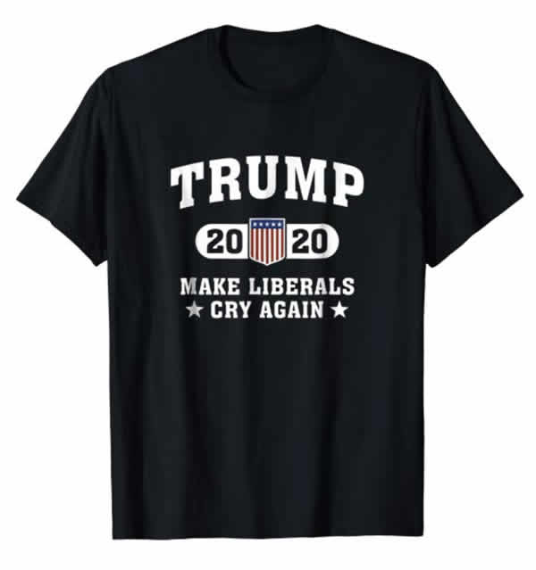 trump 2020 make liberals cry again trump t-shirt