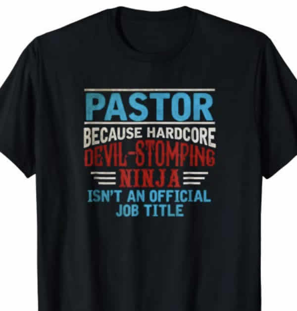 funny t-shirt for pastor because hardcore devil-stomping ninja isn't an official job title